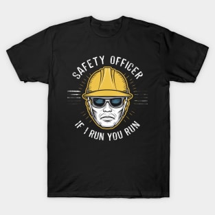 Safety Officer If I Run You Run T-Shirt